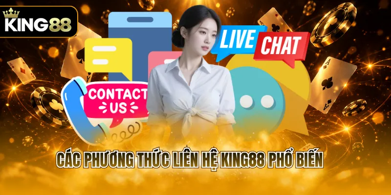 Các phương thức liên hệ KING88 phổ biến